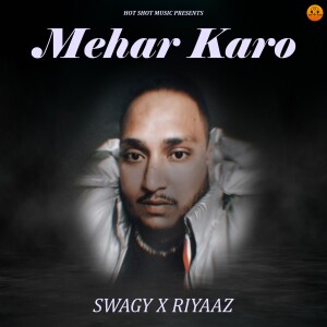 Listen to Mehar Karo song with lyrics from Swagy