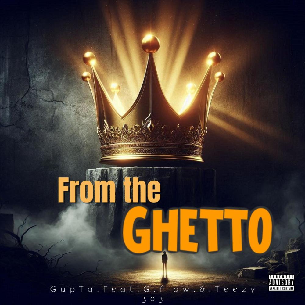 From the Ghetto (feat. G.flow & Teezy 303)
