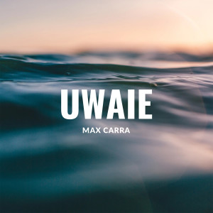 收聽Max Carra的UWAIE (versión cumbia)歌詞歌曲