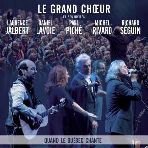 Le Grand Choeur的專輯Quand le Québec Chante (Live) (Explicit)