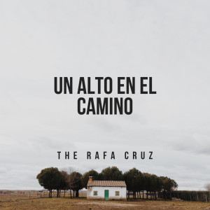 收聽The Rafa Cruz的Un Alto en el Camino歌詞歌曲