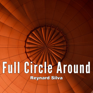 Listen to Full Circle Around song with lyrics from Reynard Silva