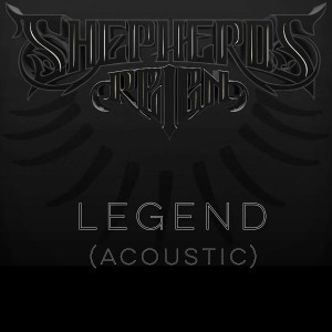 ดาวน์โหลดและฟังเพลง Legend (Acoustic Version) พร้อมเนื้อเพลงจาก Shepherds Reign