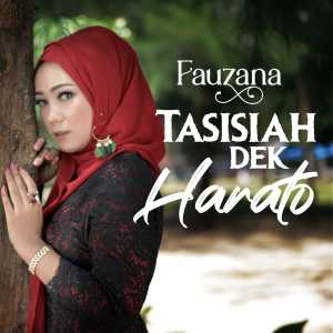 Dengarkan Tasisiah Dek Harato lagu dari Fauzana dengan lirik