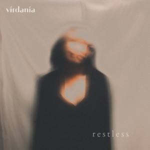 收听Virdania的Restless歌词歌曲