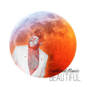 ดาวน์โหลดและฟังเพลง Beautiful พร้อมเนื้อเพลงจาก Scottland Music