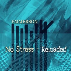Listen to No Stress (Reloaded) song with lyrics from Emmerson