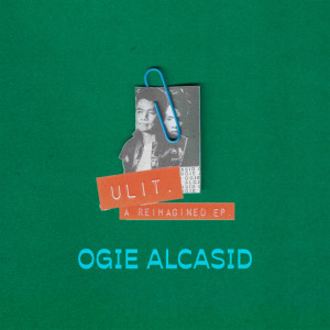 อัลบัม Ulit (A Reimagined EP) ศิลปิน Ogie Alcasid