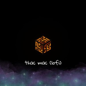 Album Thac Mac (Lofi) oleh Ha Le