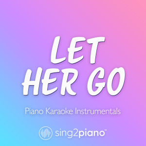 Sing2Piano的專輯Let Her Go (Piano Karaoke Instrumentals)