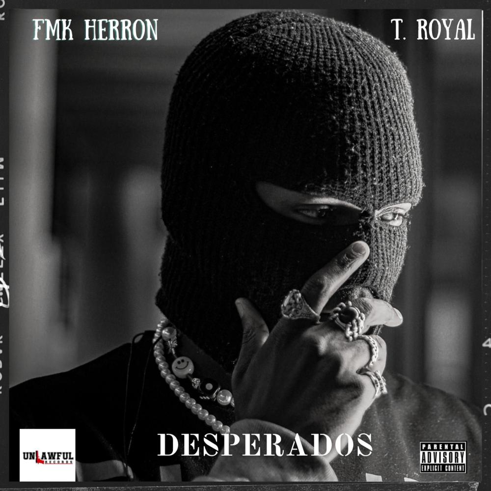 Desperados (feat. T. Royal) (Explicit)