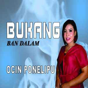 Ocin Ponelipu的專輯Bukang Ban Dalam
