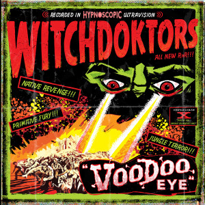 WitchDoktors的專輯Voodoo Eye