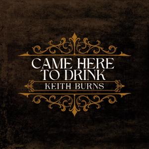 Keith Burns的專輯Came Here To Drink