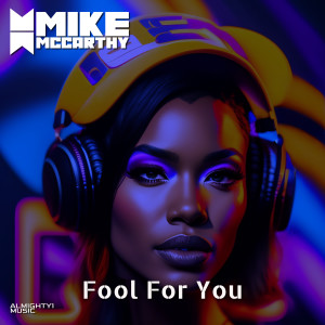 Mike McCarthy的专辑Fool For You (Radio Edit)