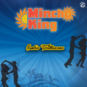 收聽Mincho King的Cumbia Teotihuacana歌詞歌曲