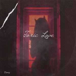 收聽Sleazy的Toxic Love (Explicit)歌詞歌曲