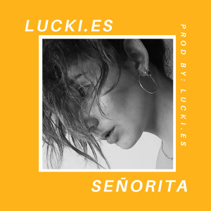 ดาวน์โหลดและฟังเพลง Señorita (Explicit) พร้อมเนื้อเพลงจาก LUCKI.ES