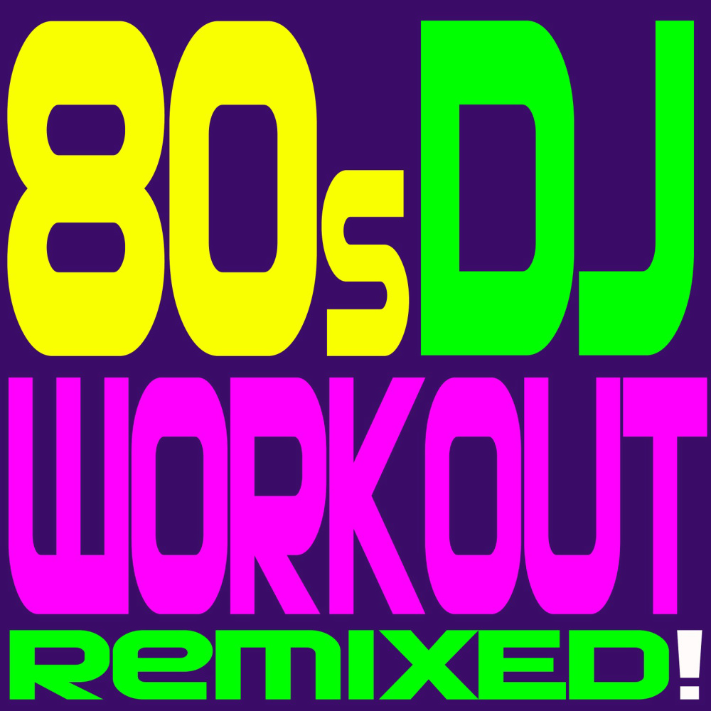 80S 2023 Dj Remixed! Workout