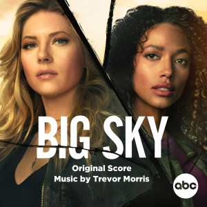 Trevor Morris的專輯Big Sky (Original Score)