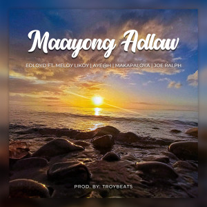ดาวน์โหลดและฟังเพลง Maayong Adlaw พร้อมเนื้อเพลงจาก Edloyd