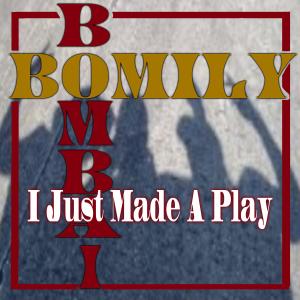 อัลบัม I Just Made A Play (Explicit) ศิลปิน Bombai