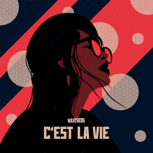 ดาวน์โหลดและฟังเพลง C'est la vie พร้อมเนื้อเพลงจาก Weathers