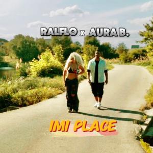 Ralflo的專輯Imi Place (feat. Aura B.)