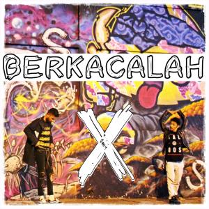 ดาวน์โหลดและฟังเพลง Berkacalah (feat. Ecko Show) (Explicit) พร้อมเนื้อเพลงจาก ANJAR OX'S