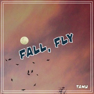 Album Fall, Fly from Tamu