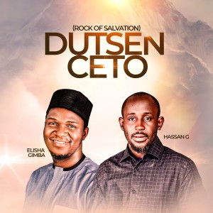 ดาวน์โหลดและฟังเพลง Dutsen Ceto (Rock Of Salvation) พร้อมเนื้อเพลงจาก Hassan G.