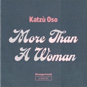 Katzù Oso的專輯More Than A Woman