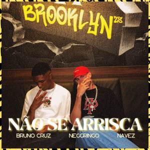 收聽Bruno Cruz的Não Se Arrisca (Explicit)歌詞歌曲