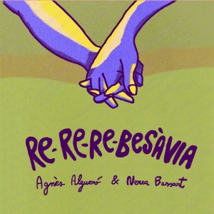 Listen to Re-re-re-besàvia song with lyrics from Agnès Algueró