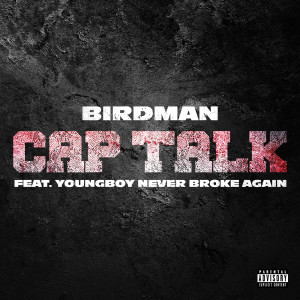 收聽Birdman的Cap Talk (Explicit)歌詞歌曲