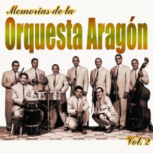 Orquesta Aragón的專輯Memorias de La Orquesta Aragón, Vol. 2