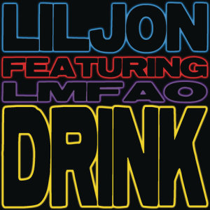 收聽Lil Jon的Drink (Clean Extended)歌詞歌曲