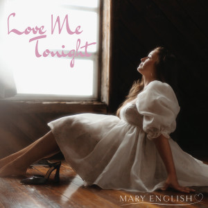 收聽Mary English的Love Me Tonight歌詞歌曲