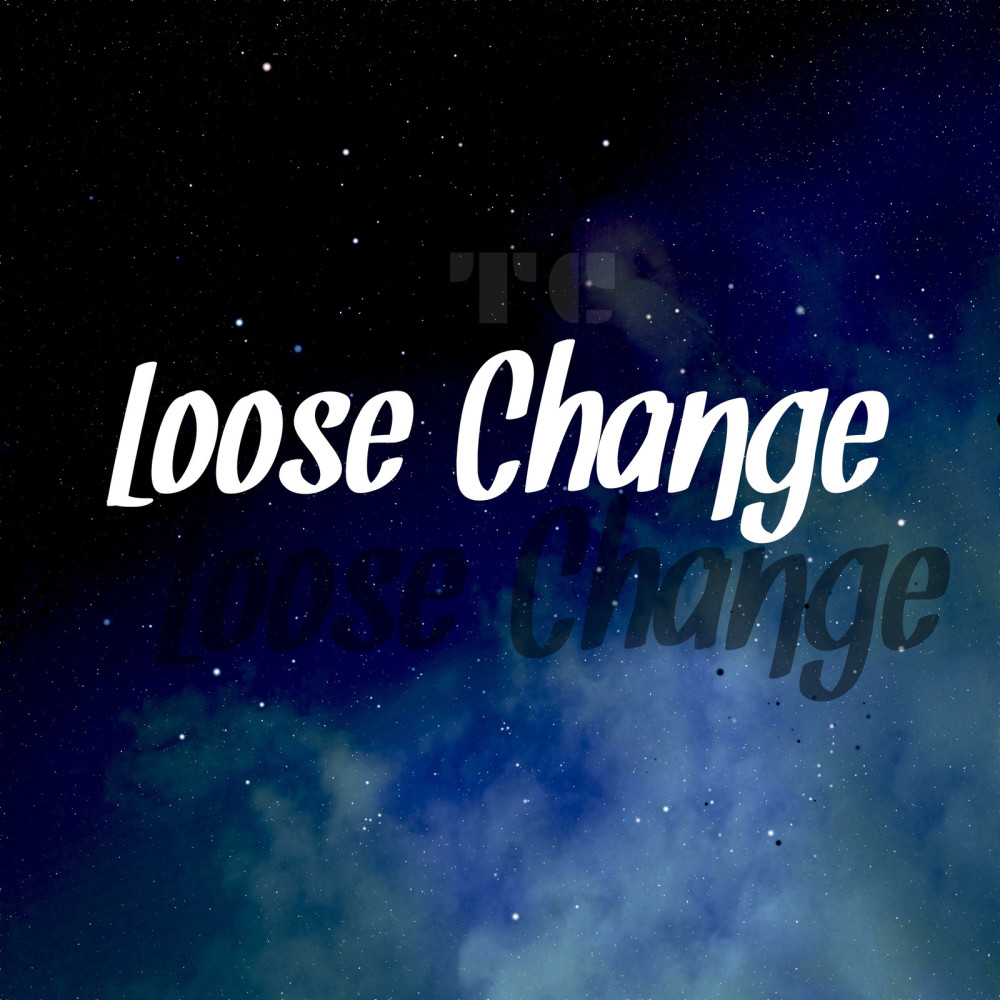 Loose Change (Explicit)