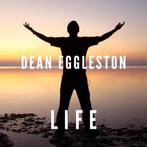 ดาวน์โหลดและฟังเพลง Life พร้อมเนื้อเพลงจาก Dean Eggleston