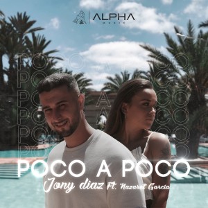 收聽Jony Diaz的Poco a Poco(feat. Nazaret García)歌詞歌曲