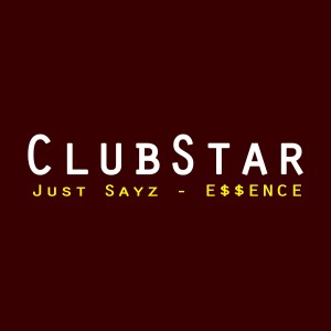 ดาวน์โหลดและฟังเพลง Clubstar พร้อมเนื้อเพลงจาก Just Sayz