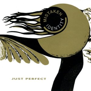 Mistaken Identity的專輯Just Perfect