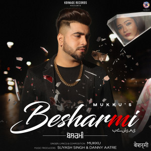 ดาวน์โหลดและฟังเพลง Besharmi พร้อมเนื้อเพลงจาก Mukku