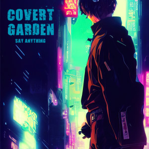 Covert Garden的專輯Say Anything