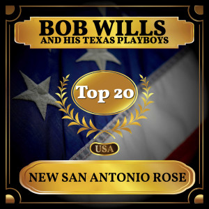 Dengarkan lagu New San Antonio Rose nyanyian Bob Wills And His Texas Playboys dengan lirik