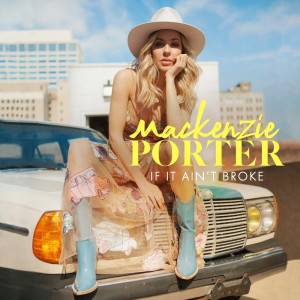 ดาวน์โหลดและฟังเพลง If It Ain't Broke พร้อมเนื้อเพลงจาก MacKenzie Porter