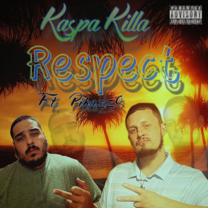 Album Respect (Explicit) from kaspa killa