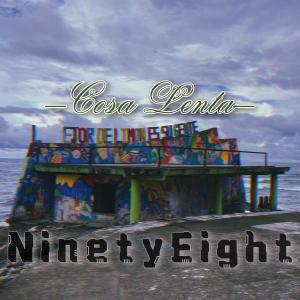 อัลบัม Cosa Lenta ศิลปิน NinetyEight