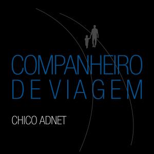ดาวน์โหลดและฟังเพลง Companheiro de Viagem พร้อมเนื้อเพลงจาก Chico Adnet
